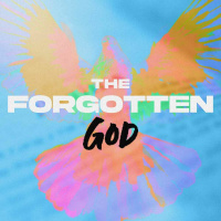 The Forgotten God | The Holy Spirit Empowers