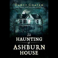 The Haunting of Ashburn House by Darcy Coates