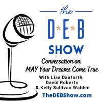 #251 Conversation on MAY Your Dreams Come True with Lisa Danforth, David Roberts  Kelly Sullivan Walden