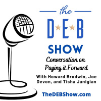 #254 Conversation on Paying it Forward with Howard Brodwin, Joe Devon, and Tisha Janigian