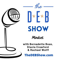 #235 Conversation on Mindset with Bernadette Boas, Stacia Crawford, and Rachael Wolff