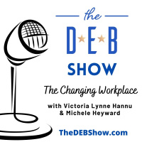#309 Conversation on the Changing Workplace with Victoria Lynn Hannu and Michele Heyward