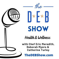 #236 Conversation on Health and Wellness with Chef Eric Meredith, Deborah Myers, and Catherine Turley