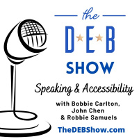 #304 Conversation on Speaking  Accessibility with Bobbie Carlton, John Chen  Robbie Samuels