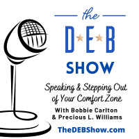 #264 Conversation on Speaking  Stepping Out of Your Comfort Zone with Bobbie Carlton  Precious L. Williams
