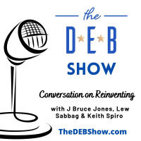 #208 Conversation on Reinventing with J Bruce Jones, Lew Sabbag  Keith Spiro