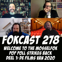 FOKCAST 278: Alex, Xander en Sven: Welcome To The MosselFok Pop Poll Strikes Back Deel 1: De films van 2020