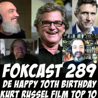 FOKCAST 289: Seppe, Bart en de Kurt Russel 70th Birthday Film Top 10 met extra gast: Erik Van Looy.