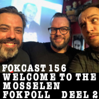 FOKCAST 156: LIVE met Alex en Xander: Welcome To The Mosselen FokPoll. DEEL 2.