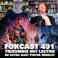 FOKCAST 491: Lectrr over Trizombie met extra gast Pieter Verelst