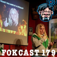 FOKCAST 179: De Roast Van Amelie Albrecht!