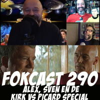 FOKCAST 290: Alex, Sven en de Kirk vs Picard special!