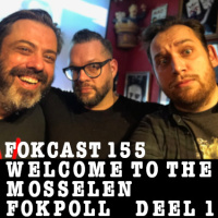 FOKCAST 155: LIVE met Alex en Xander: Welcome To The Mosselen FokPoll. DEEL 1.