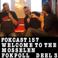 FOKCAST 157: LIVE met Alex en Xander: Welcome To The Mosselen FokPoll. DEEL 3.