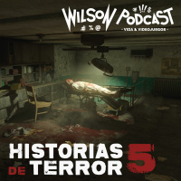 Historias de Terror 5 / Wilson podcast