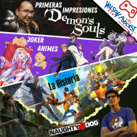 Impresiones Demons Souls. 2da parte de Naughty Dog y Sección Anime by Joker
