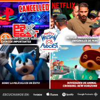 PlayStation cancela varios eventos importantes, Netflix tendrá producciones originales de Perú, Sonic la película es un éxito, novedades de Animal Crossing: New Horizons