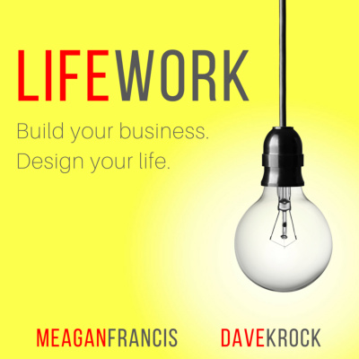 Lifework With Dave Krock And Meagan Francis