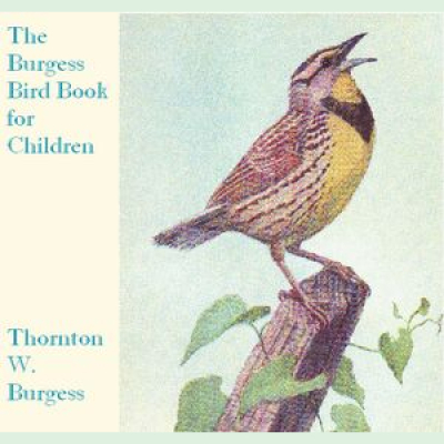 Burgess Bird Book for Children, The by BURGESS, Thornton W.