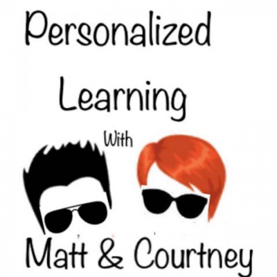 Personalized Learning With Matt  Courtney
