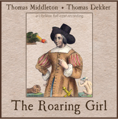 Roaring Girl, The by MIDDLETON, Thomas and DEKKER, Thomas