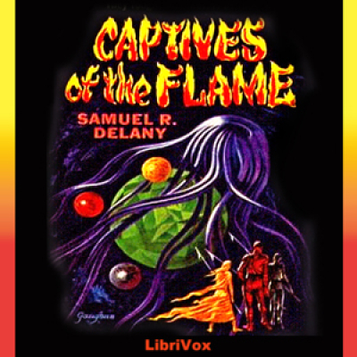 Captives of the Flame by DELANEY, Samuel R.