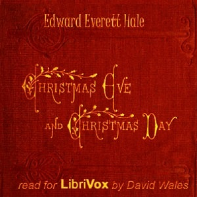Christmas Eve and Christmas Day by HALE, Edward Everett