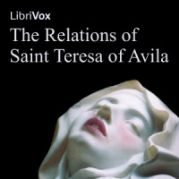Relations of Saint Teresa of Avila, The by TERESA OF AVILA, Saint