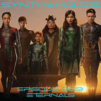 Episode 309: Eternals 