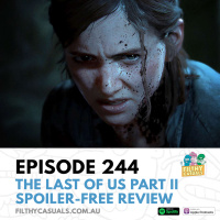 Episode 244: The Last of Us Part II Spoiler-Free Review