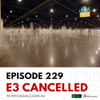 Episode 229: E3 Cancelled