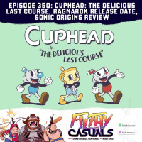 Episode 350: Cuphead: The Delicious Last Course, God of War 2 Release Date, Sonic Origins