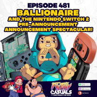 Episode 481: Ballionaire, and The Nintendo Switch 2 Pre-Announcement Announcement Spectacular!