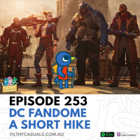 Episode 253: DC Fandome, A Short Hike