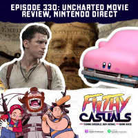 Episode 330: Uncharted Movie Review, Nintendo Direct