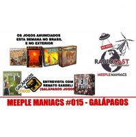MEEPLE MANIACS #015 - Lançamentos Galápagos ! Bate papo com Renato Sasdeli