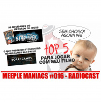 MEEPLE MANIACS #016 - 4º Bardgames São Paulo - Top 5 jogos para jogar com seus filhos