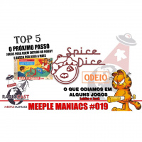 MEEPLE MANIACS #019 - O que você não gosta nos jogos e Top 5 