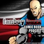 Fanboy Buzz Comic Book Podcasts