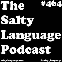 Salty Language 464 - Gummed Corn