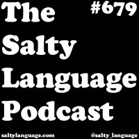 Salty Language 679 - Stiff Bristles