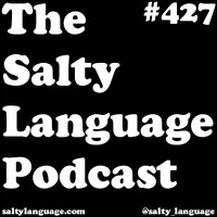 Salty Language 427 - Wheres The Buff?