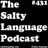 Salty Language 431 - Butt Snore