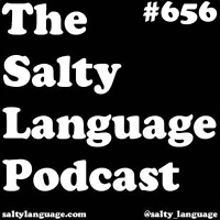 Salty Language 656 - Finishing Pepperoni Kick
