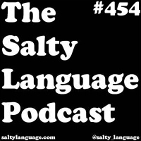 Salty Language 454 - Slam Time