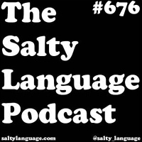 Salty Language 676 - The Additional Goat