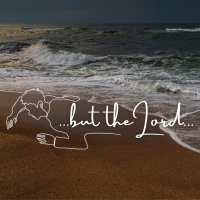 ...But The Lord...