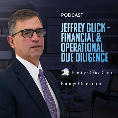 Family Office Podcast: Real Estate Investments, Co-investing, Capital Raising, And Private Equity Business Strategies