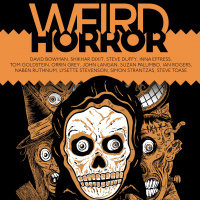 Michael Kelly and Richard Gavin: WEIRD HORROR 1 and GROTESQUERIE