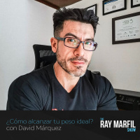 ¿Cómo alcanzar tu peso ideal? con David Márquez - Episodio 12